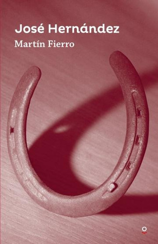 Martin Fierro - Loqueleo Roja, de Hernandez, Jose. Editorial SANTILLANA, tapa blanda en español, 2016
