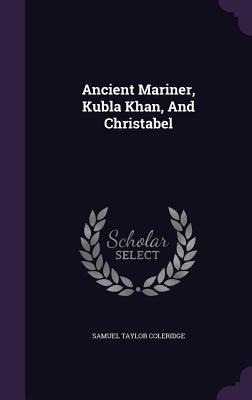 Libro Ancient Mariner, Kubla Khan, And Christabel - Coler...