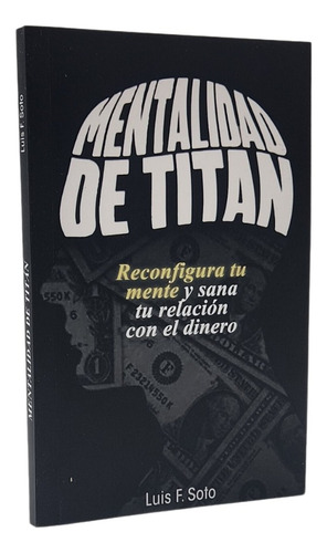 Mentalidad De Titán - Luis F. Soto