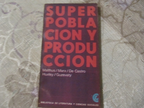 Superpoblacion Y Produccion - Malthus - Marx - De Castro 