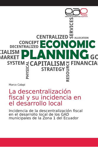 Libro: La Descentralización Fiscal Y Su Incidencia En El Des
