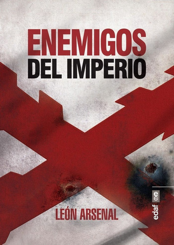 Enemigos del Imperio, de Arsenal León. Editorial Edaf, S.L., tapa blanda en español