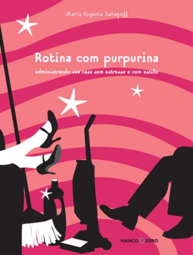 Rotina com purpurina, de Cerqueira, Maria Eugenia C. da Gama. Editorial Marco Zero, capa mole em português, 2006