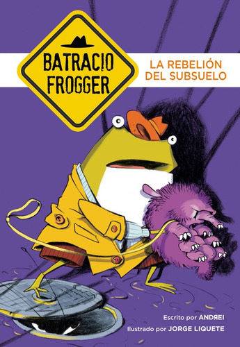 La Rebelión Del Subsuelo (batracio Frogger 5) -   - * 