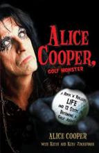 Libro Alice Cooper, Golf Monster : A Rock 'n' Roller's Li...