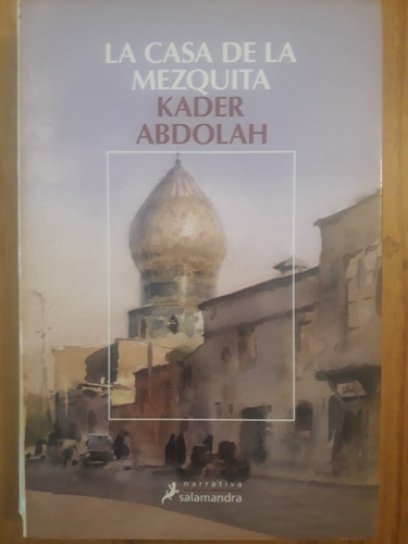 La Casa De La Mezquita - Kader Abdolah