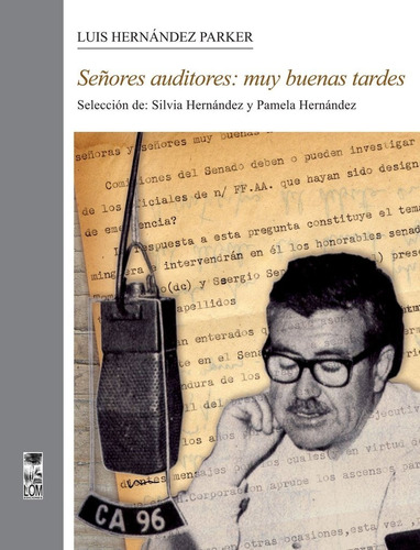 Señores Auditores. Crónicas Radiales Luis Hernández Parker