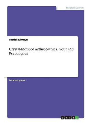 Libro Crystal-induced Arthropathies. Gout And Pseudogout ...