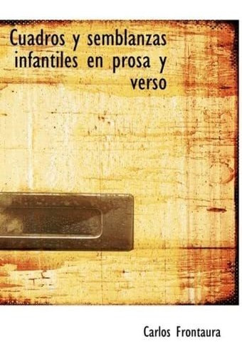 Libro: Cuadros Y Semblanzas Infantiles Prosa Y Verso (spa