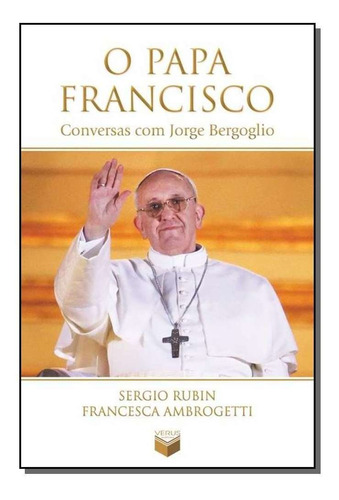 Papa Francisco: Conversas Com Jorge Bergoglio, O