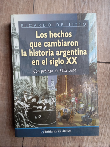 Los Hechos Que Cambiaron La Historia Argentina En El Sigloxx