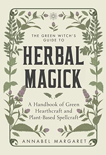 Book : The Green Witchs Guide To Herbal Magick A Handbook O