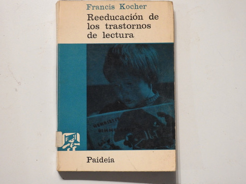 Reeducacion De Los Trastornos De Lectura La Dislexia  L480