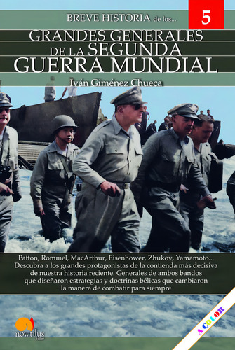 Breve Historia De Los Grandes Generales De La Segunda Guerra Mundial, De Ivan Gimenez Chueca. Editorial Nowtilus, Tapa Blanda En Español, 2024