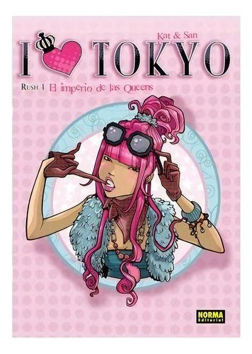 I Love Tokyo 1 El Imperio De Las Queens - Norma - Ka, De Kat & Sam. Editorial Norma