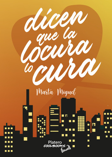 Libro Dicen Que La Locura Lo Cura - Marta Miguel Panero