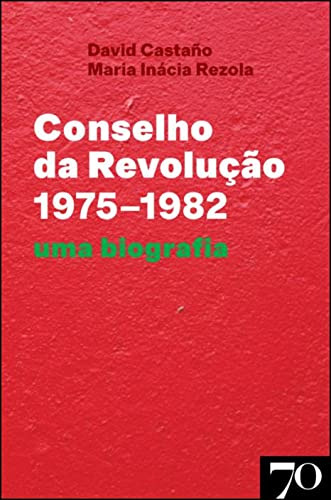 Libro Conselho Da Revolução (1975 1982) Uma Biografia De Rez