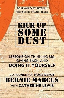 Libro Kick Up Some Dust : Lessons On Thinking Big, Giving...