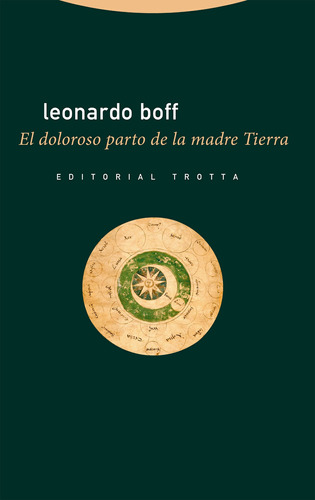 El Doloroso Parto De La Madre Tierra - Boff, Leonardo  - *