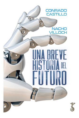 Libro Breve Historia Del Futuro, Una - Castillo, Conrado