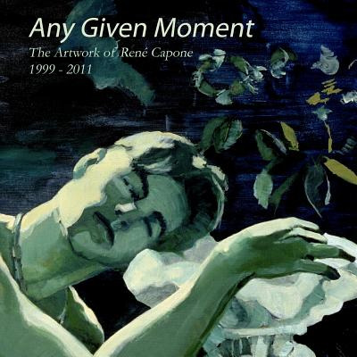 Libro Any Given Moment - The Artwork Of Renã© Capone 1999...