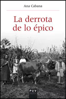 La Derrota De Lo Épico, De Ana Cabana Iglesia