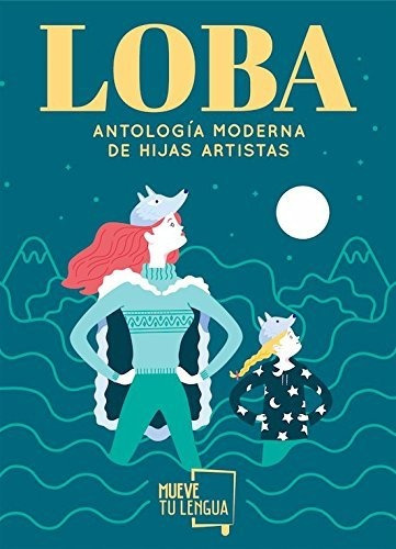 Loba : Antología Moderna De Mamás Artistas