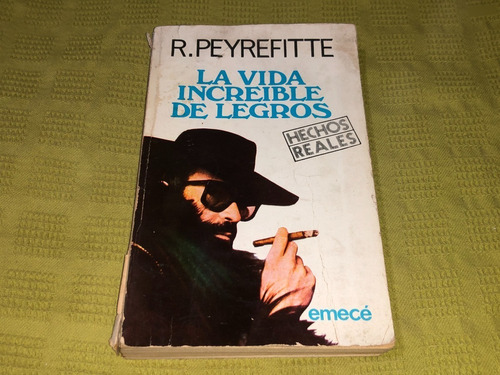 La Vida Increíble De Legros - R. Peyrefitte - Emecé