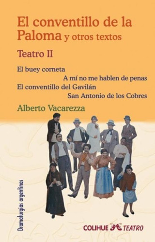 El Conventillo De La Paloma Y Otros Textos - Teatro Ii, De Vacarezza, Alberto. Editorial Colihue, Tapa Blanda En Español, 2011