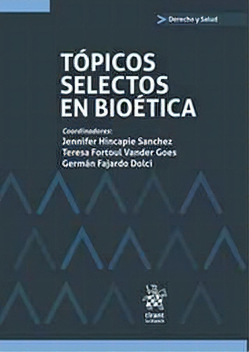 Tpicos Selectos En Biotica              (c/lectura En La Nube), De Hincapie/fortoul. Editorial Tirant Lo Blanch/humanidades