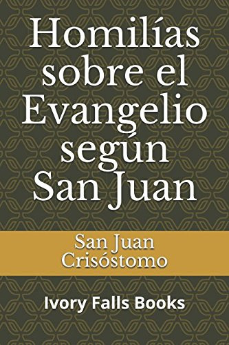 Libro: Homilías Sobre El Evangelio Según San Juan