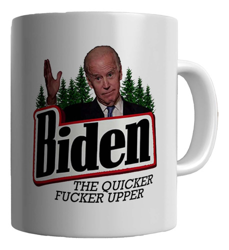 Biden The Quicker Fcker Taza Superior Joe Fer Top Trump 2 No