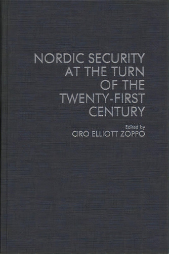 Nordic Security At The Turn Of The Twenty-first Century, De Rodney Kennedy-minott. Editorial Abc Clio, Tapa Dura En Inglés