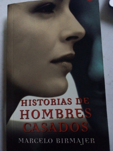 Historias De Hombres Casados Marcelo Birmajer Punto De Lec.