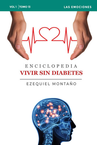 Libro: Enciclopedia Vivir Sin Diabetes Vol. I: Tomo 13: Las 