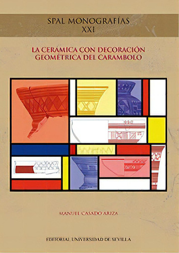 La Cerãâ¡mica Con Decoraciãâ³n Geomãâ©trica Del Carambolo, De Casado Ariza, Manuel. Editorial Universidad De Sevilla-secretariado De P, Tapa Blanda En Español