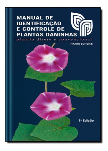 Manual De Identificação E Controle De Plantas Daninhas