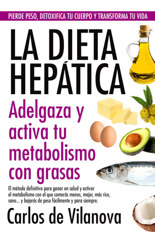 La Dieta Hepática: Adelgaza Y Activa Tu Metabolismo Co 81wrp