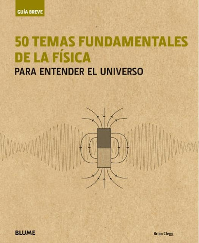 50 Temas Fundamentales De La Física - Brian Clegg 