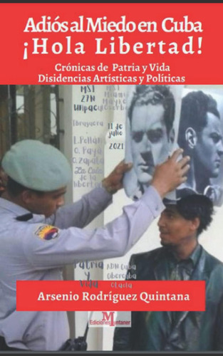 Libro: Adiós Al Miedo En Cuba ¡hola Libertad!: Crónicas Sobr