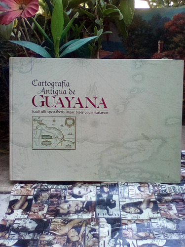 Libro Cartografía Antigua De Guayana