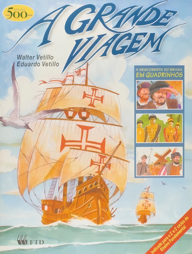 A Grande Viagem, De Walter Vetillo/ Eduardo Vetillo. Editora Ftd, Capa Mole, Edição 1 Em Português, 2000