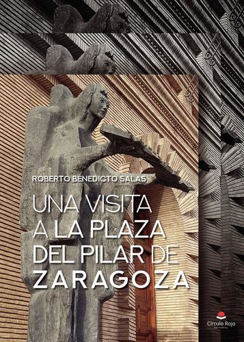 Una Visita A La Plaza Del Pilar De Zaragoza (libro Original)