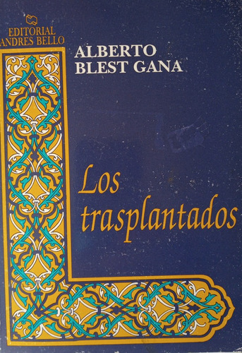 Los Trasplantados - Alberto Blest Gana