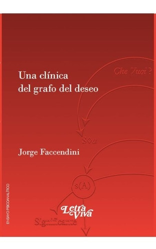 Una Clinica Del Grafo Del Deseo - Jorge Faccendini