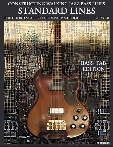 Construccion De Lineas De Walking Jazz Bass, Libro 3: Lineas