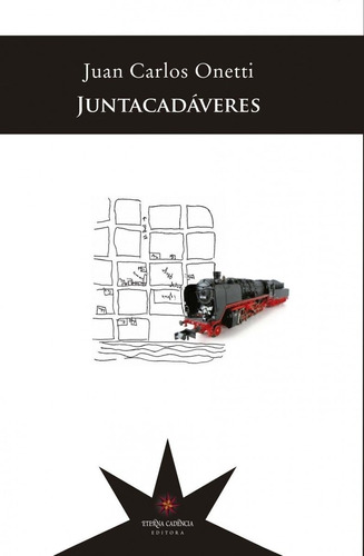 Juntacadáveres - Juan Carlos Onetti - Eterna Cadencia - Lu R
