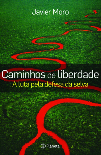 Caminhos de liberdade, de Moro, Javier. Editora Planeta do Brasil Ltda., capa mole em português, 2011