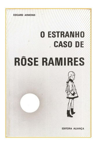 O Estranho Caso De Rôse Ramires - Edgard Armond