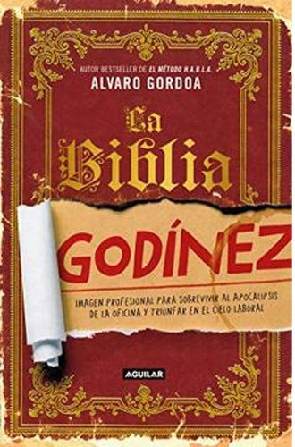 La Biblia Godínez - Alvaro Gordoa - Aguilar